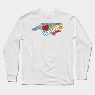 I love Hawaii, NC Long Sleeve T-Shirt